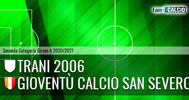 Trani 2006 - Gioventù Calcio San Severo