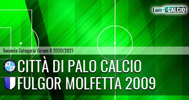 Città di Palo Calcio - Fulgor Molfetta 2009