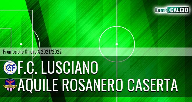 F.C. Lusciano - Aquile Rosanero Caserta