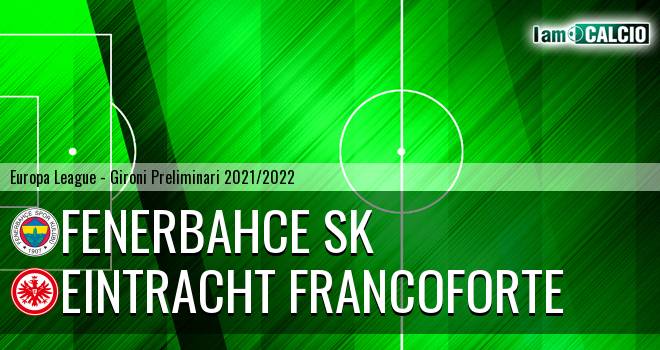 Fenerbahce SK - Eintracht Francoforte