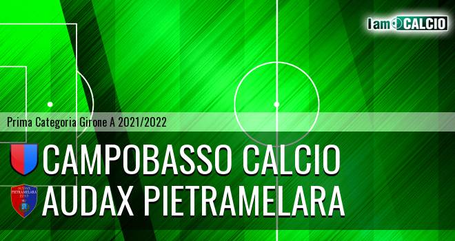 Campobasso Calcio - Audax Pietramelara