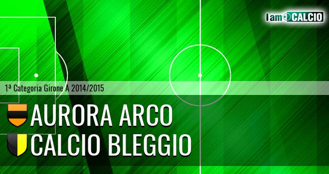 Aurora Arco - Calcio Bleggio