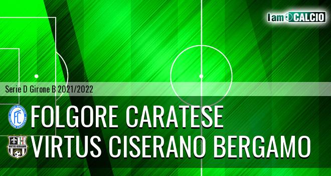 Folgore Caratese - Virtus Ciserano Bergamo