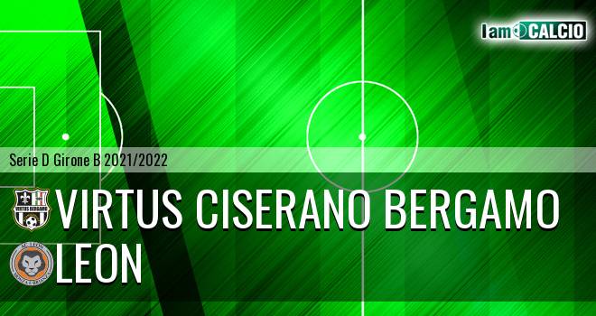 Virtus Ciserano Bergamo - Leon