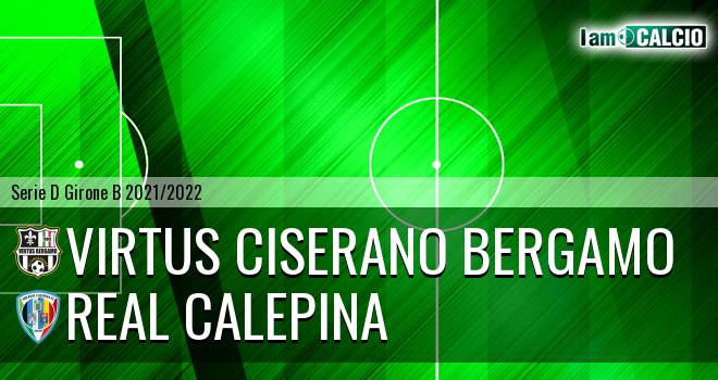 Virtus Ciserano Bergamo - Real Calepina