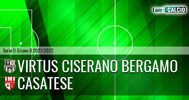 Virtus Ciserano Bergamo - Casatese