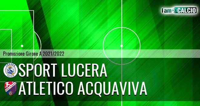 Sport Lucera - Atletico Acquaviva