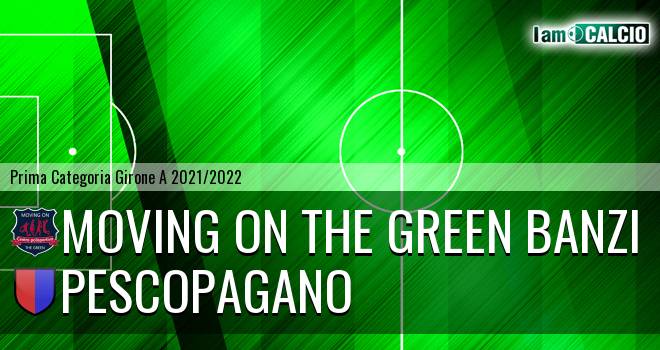 Moving on the Green Banzi - Pescopagano