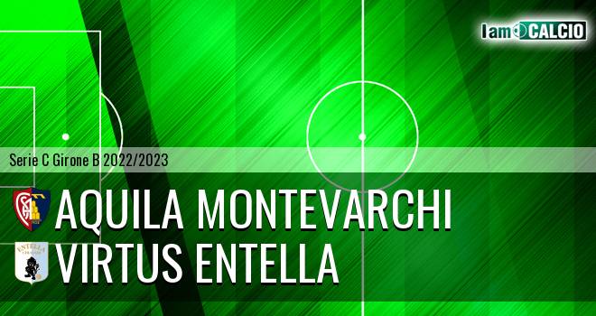 Aquila Montevarchi - Virtus Entella