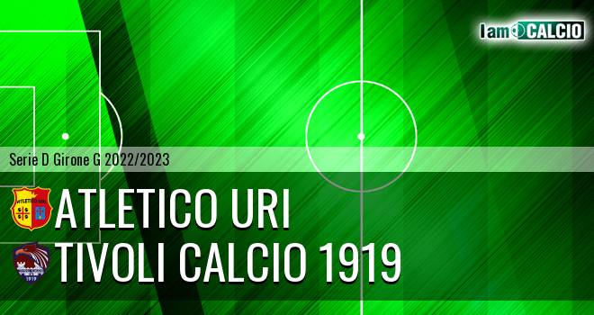 Atletico Uri - Tivoli Calcio 1919