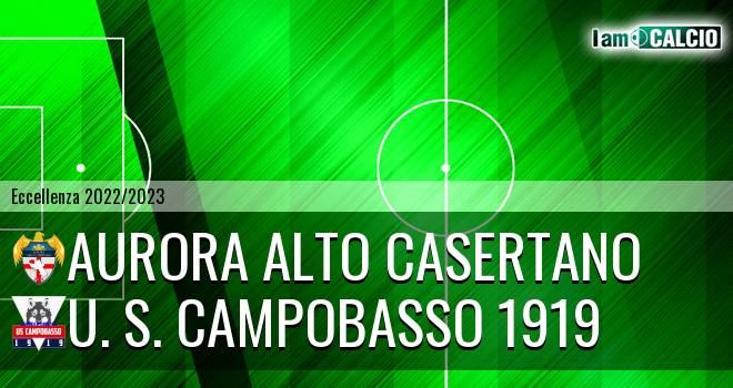 Aurora Alto Casertano - Campobasso FC