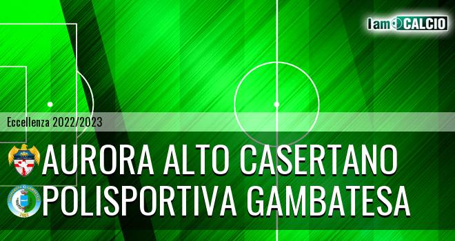 Aurora Alto Casertano - Polisportiva Gambatesa