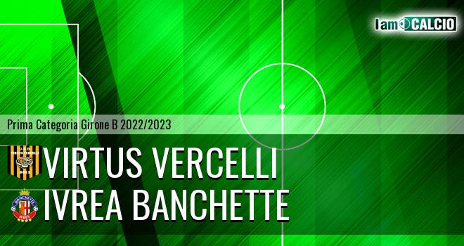 Virtus Vercelli - Ivrea Banchette