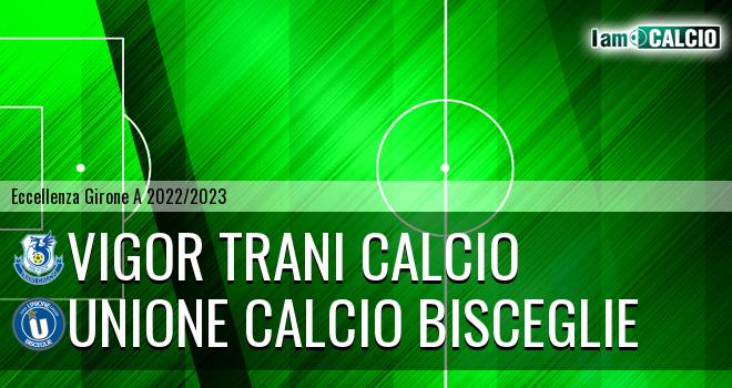 Vigor Trani Calcio - Unione Calcio Bisceglie