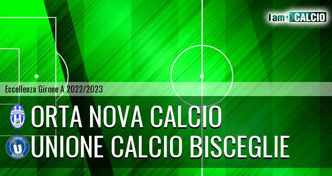 Orta Nova Calcio - Unione Calcio Bisceglie