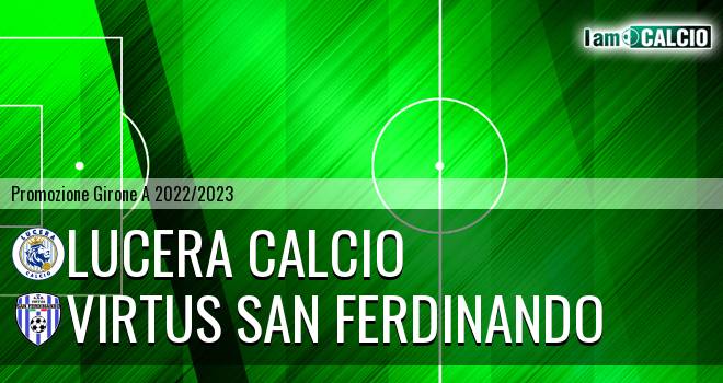 Lucera Calcio - Virtus San Ferdinando