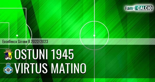 Ostuni 1945 - Virtus Matino