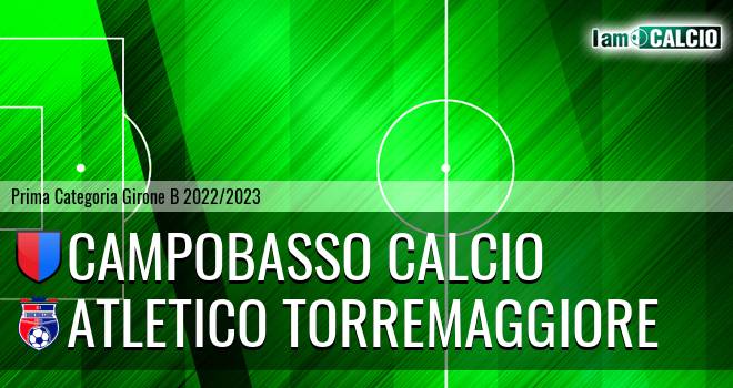 Campobasso Calcio - Atletico Torremaggiore