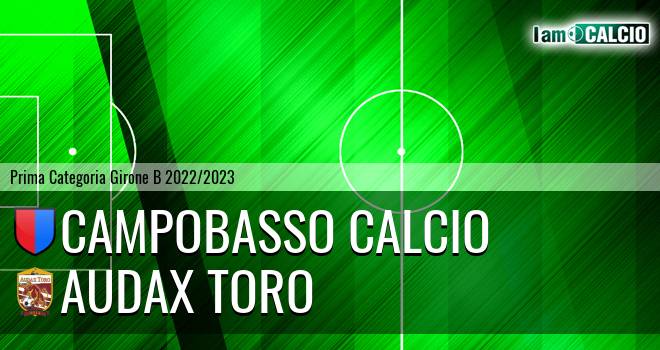 Campobasso Calcio - Audax Toro