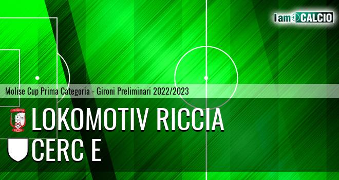 Lokomotiv Riccia - Cerc E