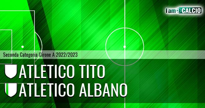 Atletico Tito - Atletico Albano