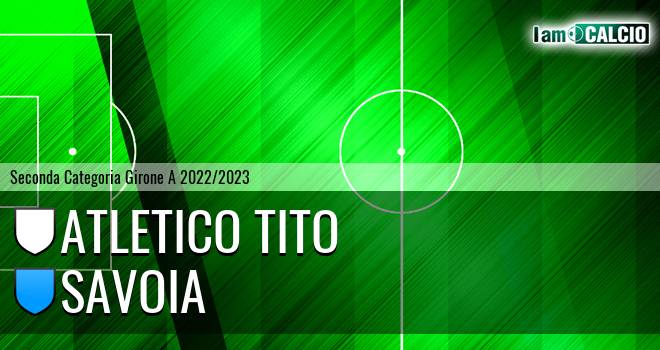 Atletico Tito - Savoia