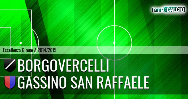 Borgovercelli - Gassino San Raffaele