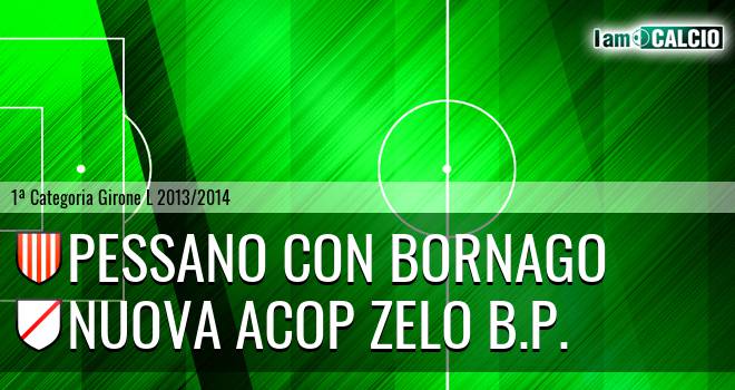 Pessano con Bornago - Nuova Acop Zelo B.P.