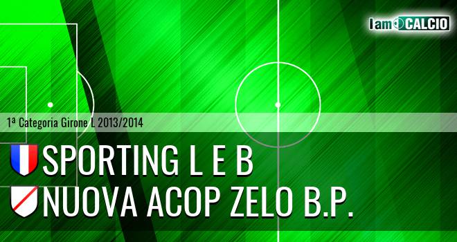 Sporting L E B - Nuova Acop Zelo B.P.