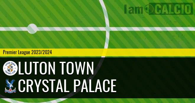 Luton Town - Crystal Palace