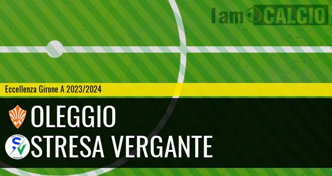 Oleggio - Stresa Vergante - Eccellenza Girone A 2023 - 2024