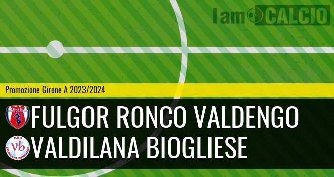 Fulgor Ronco Valdengo - Valdilana Biogliese