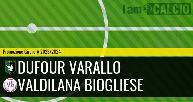 Dufour Varallo - Valdilana Biogliese