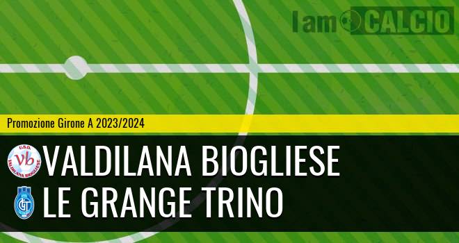 Valdilana Biogliese - Le Grange Trino