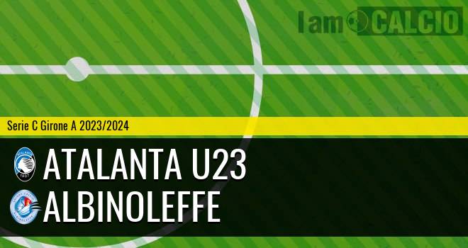 Atalanta U23 - Albinoleffe