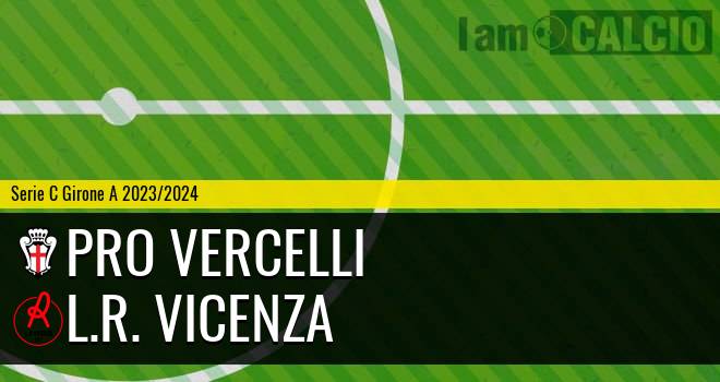 Pro Vercelli - L.R. Vicenza