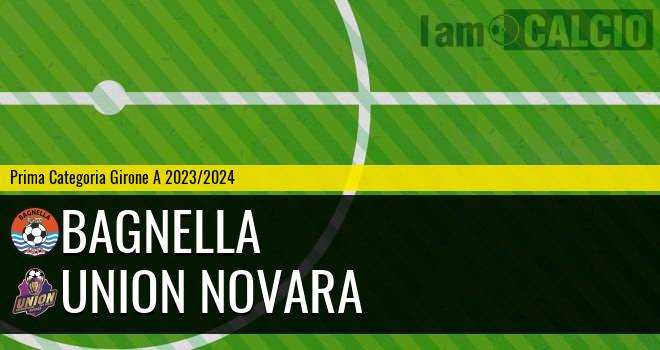 Bagnella - Union Novara