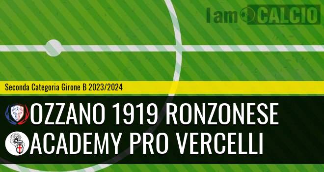 Ozzano 1919 Ronzonese - Academy Pro Vercelli