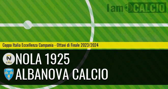 Nola 1925 - Albanova Calcio
