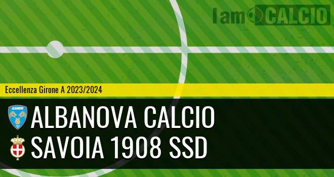 Albanova Calcio - Savoia 1908 SSD