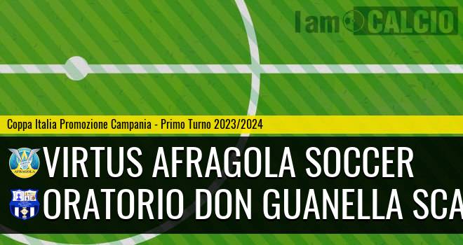 Virtus Afragola Soccer - Oratorio Don Guanella Scampia