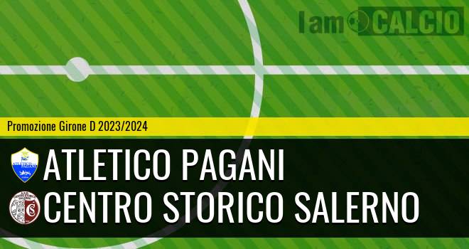 Atletico Pagani - Centro Storico Salerno