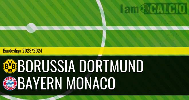 Borussia Dortmund - Bayern Monaco