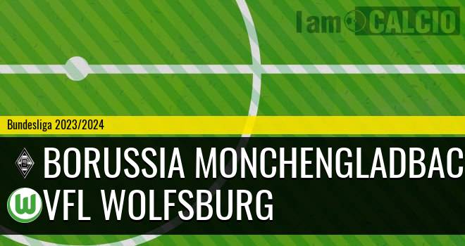 Borussia Monchengladbach - Wolfsburg