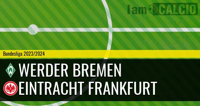 Werder Brema - Eintracht Francoforte