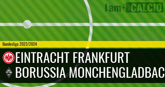 Eintracht Francoforte - Borussia Monchengladbach