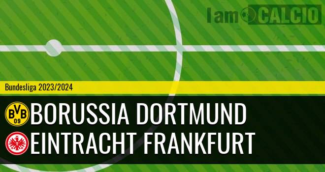 Borussia Dortmund - Eintracht Francoforte