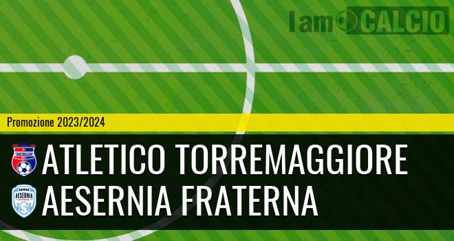 Atletico Torremaggiore - Aesernia Fraterna
