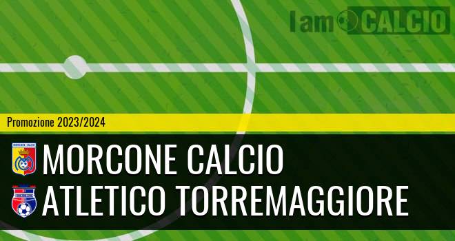 Morcone Calcio - Atletico Torremaggiore