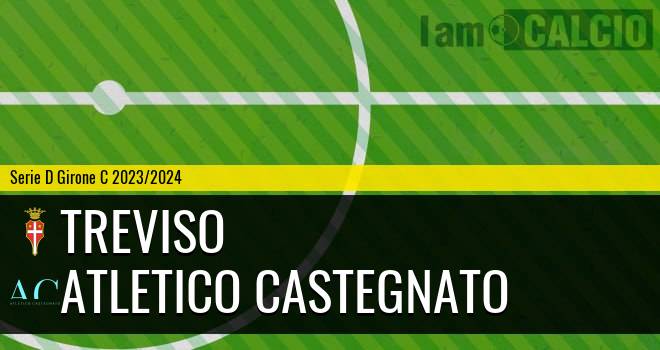 Treviso - Atletico Castegnato